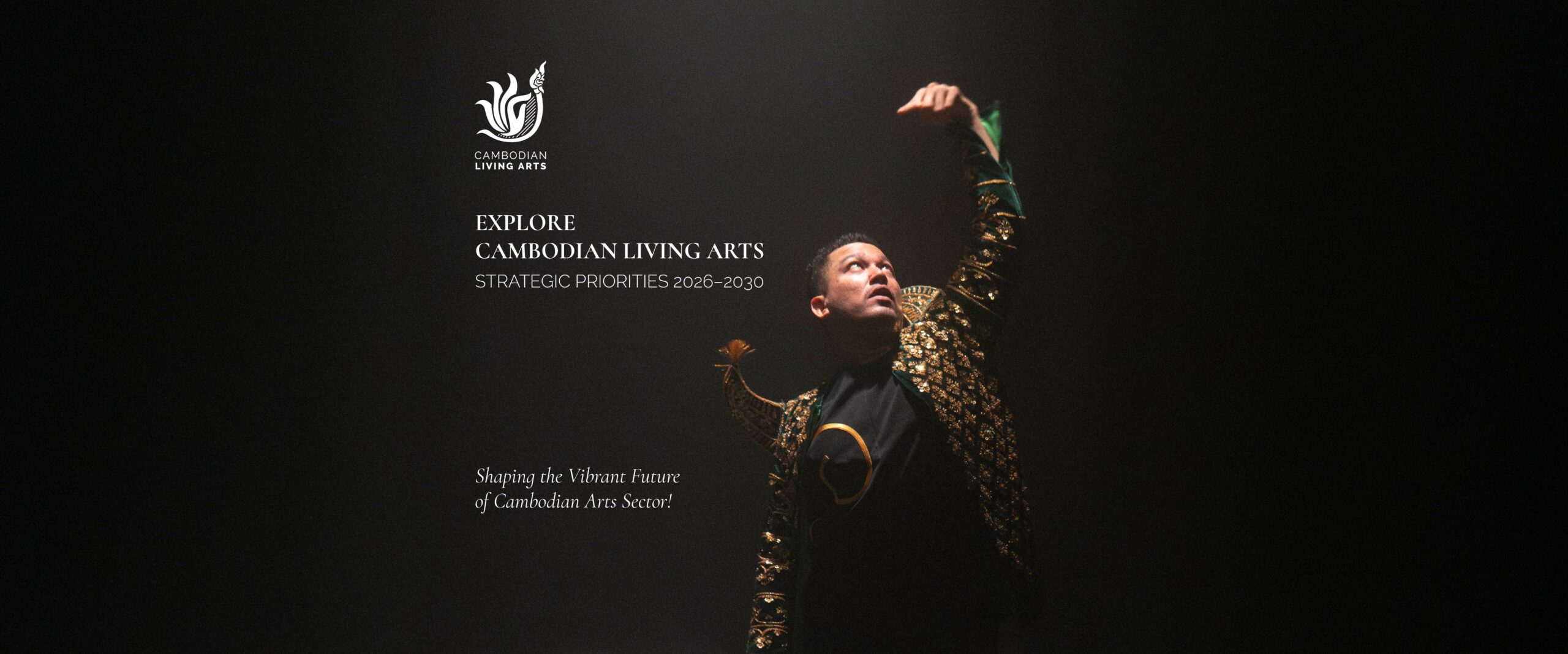EXPLORE CAMBODIAN LIVING ARTS STRATEGIC PRIORITIES 2026–2030